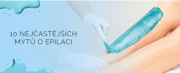 10 nejčastějších mýtů o epilaci